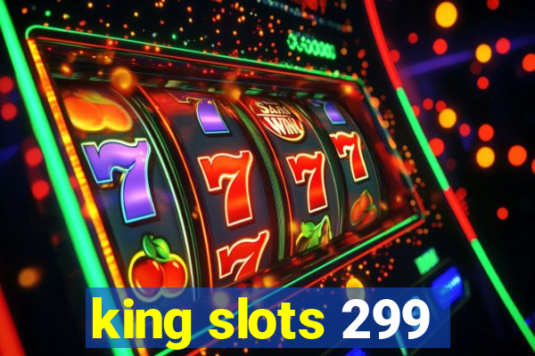 king slots 299